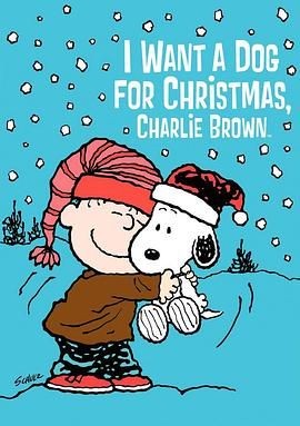 查理布朗的圣诞礼物 I Want a Dog for Christmas, Charlie Brown