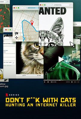 别惹猫咪:追捕虐猫者 Don't F**k with Cats: Hunting an Internet Killer